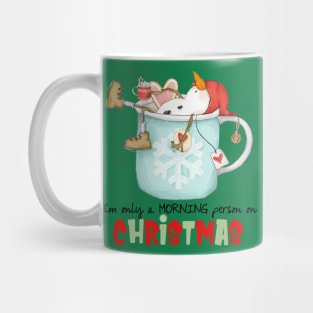 I'm only a morning person on Christmas Mug